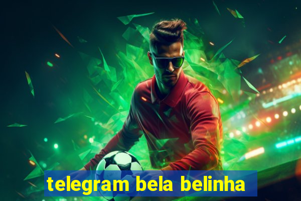 telegram bela belinha